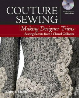 Claire B. Shaeffer - Couture Sewing: Making Designer Trims - 9781631866579 - V9781631866579