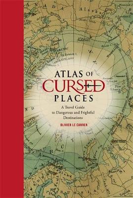 Le Carrer, Olivier - Atlas of Cursed Places - 9781631910005 - V9781631910005