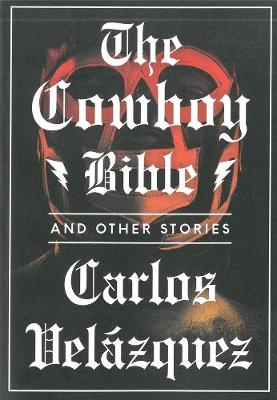 Carlos Velazquez - The Cowboy Bible and Other Stories - 9781632060228 - V9781632060228