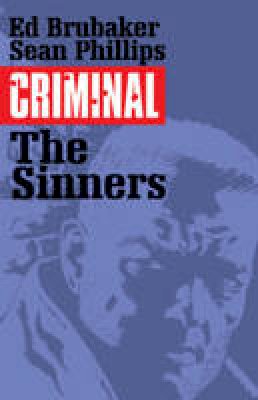 Ed Brubaker - Criminal Volume 5: The Sinners - 9781632152985 - V9781632152985