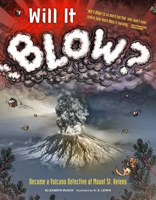 Elizabeth Rusch - Will It Blow?: Become a Volcano Detective at Mount St. Helens - 9781632171108 - V9781632171108