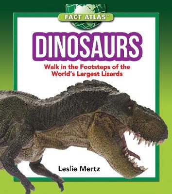 Leslie Mertz - Dinosaurs: Walk in the Footsteps of the World´s Largest Lizards - 9781632204363 - V9781632204363