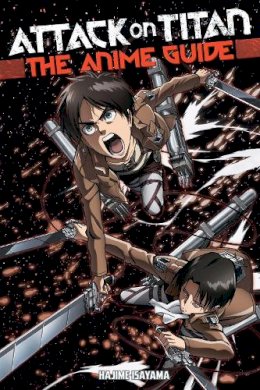 Hajime Isayama - Attack on Titan: The Anime Guide - 9781632363848 - V9781632363848