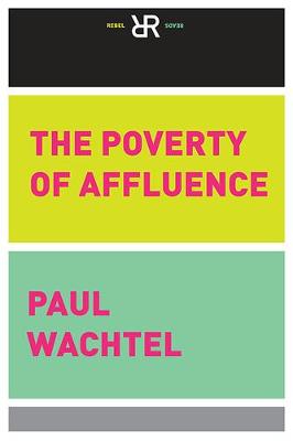 Paul Wachtel - The Poverty Of Affluence: A Psychological Portrait of the American Way of Life - 9781632460219 - V9781632460219