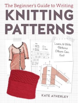 Kate Atherley - Writing Knitting Patterns: Learn to Write Patterns Others Can Knit - 9781632504340 - V9781632504340