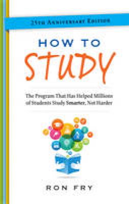 Ron Fry - How to Study: The Program That Has Helped Millions of Students Study Smarter, Not Harder. - 9781632650337 - V9781632650337