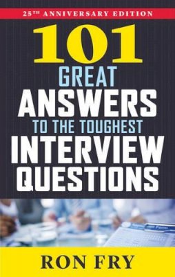 Ron Fry - 101 Great Answers to the Toughest Interview Questions - 9781632650344 - V9781632650344