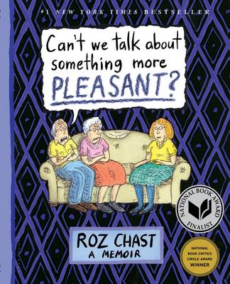 Roz Chast - Can´t We Talk about Something More Pleasant?: A Memoir - 9781632861016 - V9781632861016