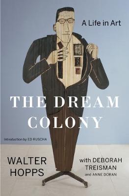 Walter Hopps - The Dream Colony: A Life in Art - 9781632865298 - V9781632865298
