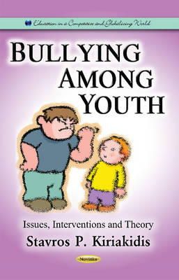 Stavros P. Kiriakidis - Bullying Among Youth: Issues, Interventions & Theory - 9781633212466 - V9781633212466