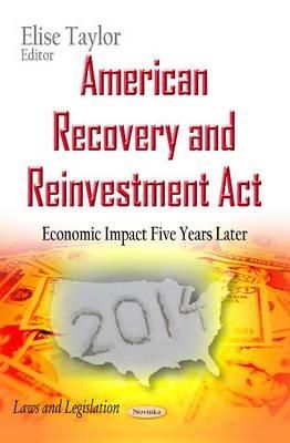 Elise Taylor - American Recovery and Reinvestment Act: Economic Impact Five Years Later - 9781633213951 - V9781633213951