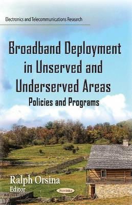 Ralph Orsina - Broadband Deployment in Unserved and Underserved Areas: Policies and Programs - 9781633215030 - V9781633215030