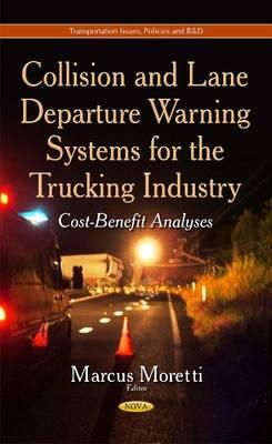 Moretti M - Collision and Lane Departure Warning Systems for the Trucking Industry: Cost-benefit Analyses - 9781633215047 - V9781633215047