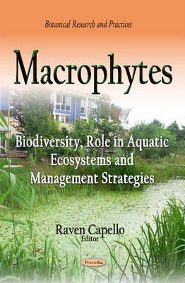 Capello  R - Macrophytes: Biodiversity, Role in Aquatic Ecosystems & Management Strategies - 9781633215184 - V9781633215184