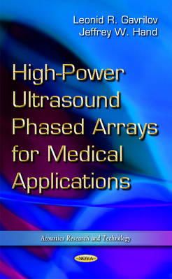 Leonid R Gavrilov - High-power Ultrasound Phased Arrays for Medical Applications - 9781633216150 - V9781633216150
