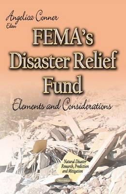 Angelica Conner (Ed.) - FEMAs Disaster Relief Fund: Elements and Considerations - 9781633216303 - V9781633216303