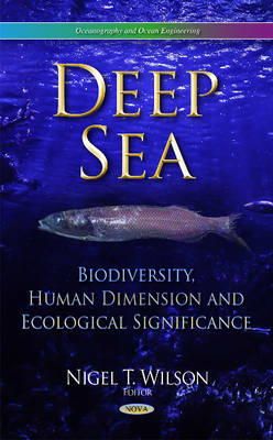 Nigel T Wilson - Deep Sea: Biodiversity, Human Dimension & Ecological Significance - 9781633216372 - V9781633216372