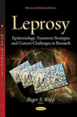 Roger Kopp - Leprosy: Epidemiology, Treatment Strategies and Current Challenges in Research - 9781633216686 - V9781633216686
