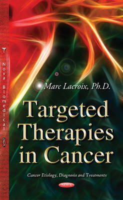 Marc Lacroix - Targeted Therapies in Cancer - 9781633216761 - V9781633216761 Marc Lacroix - Targeted Therapies in Cancer - 9781633216761 - V9781633216761