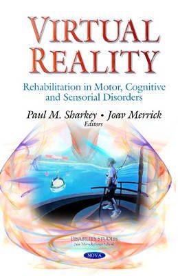 Paul M Sharkey (Ed.) - Virtual Reality: Rehabilitation in Motor, Cognitive & Sensorial Disorders - 9781633217737 - V9781633217737