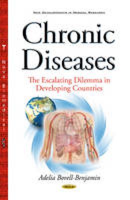 Adelia Bovell-Benjamin - Chronic Diseases: The Escalating Dilemma in Developing Countries - 9781633219151 - V9781633219151