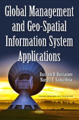 Rustam B. Rustamov - Global Management & Geo-Spatial Information System Applications - 9781633219182 - V9781633219182