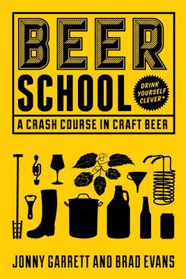 Jonny Garrett - Beer School: A Crash Course in Craft Beer - 9781633533684 - V9781633533684