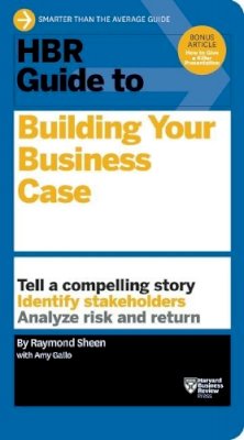 Raymond Sheen - HBR Guide to Building Your Business Case (HBR Guide Series) - 9781633690028 - V9781633690028