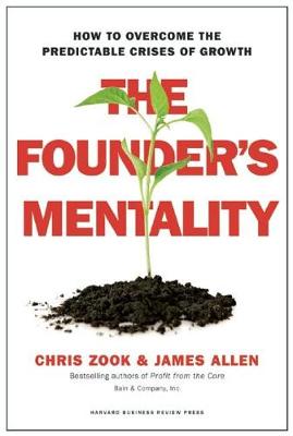 Chris Zook - The Founder´s Mentality: How to Overcome the Predictable Crises of Growth - 9781633691162 - V9781633691162