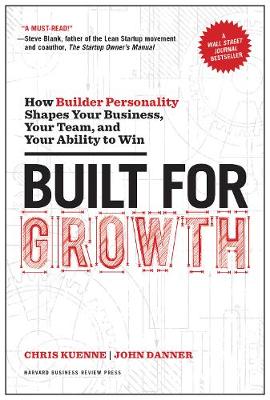 Chris Kuenne - Built for Growth: How Builder Personality Shapes Your Business, Your Team, and Your Ability to Win - 9781633692763 - V9781633692763