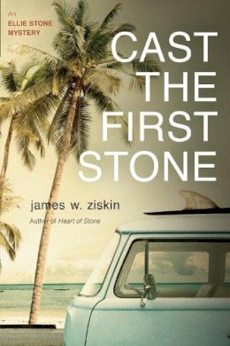 James W. Ziskin - Cast The First Stone: An Ellie Stone Mystery - 9781633882812 - V9781633882812 James W. Ziskin - Cast The First Stone: An Ellie Stone Mystery - 9781633882812 - V9781633882812