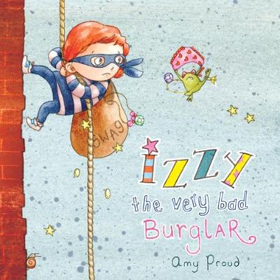 Amy Proud (Illust.) - Izzy the Very Bad Burglar - 9781634501743 - V9781634501743