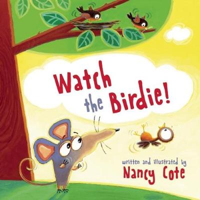 Nancy Cote (Illust.) - Watch the Birdie! - 9781634502023 - V9781634502023