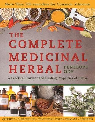 Penelope Ody - The Complete Medicinal Herbal: A Practical Guide to the Healing Properties of Herbs - 9781634508438 - V9781634508438
