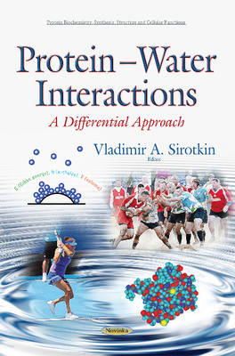 Vladimir A Sirotkin - Protein  Water Interactions: A Differential Approach - 9781634630078 - V9781634630078