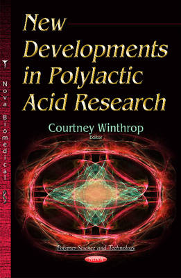 Courtney Winthrop (Ed.) - New Developments in Polylactic Acid Research - 9781634630542 - V9781634630542