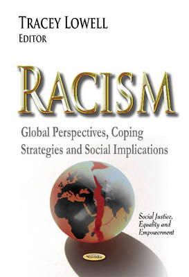 Tracey Lowell - Racism: Global Perspectives, Coping Strategies & Social Implications - 9781634630559 - V9781634630559 Tracey Lowell - Racism: Global Perspectives, Coping Strategies & Social Implications - 9781634630559 - V9781634630559