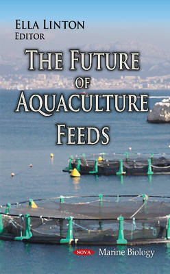 Ella Linton - Future of Aquaculture Feeds - 9781634630696 - V9781634630696