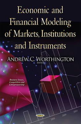 Andrewc Worthington - Economic & Financial Modeling of Markets, Institutions & Instruments - 9781634631112 - V9781634631112