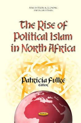 Patricia Fulke - Rise of Political Islam in North Africa - 9781634631822 - V9781634631822