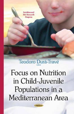 Teodoro Dura-Trave - Focus on Nutrition in Child-juvenile Populations in a Mediterranean Area - 9781634632232 - V9781634632232