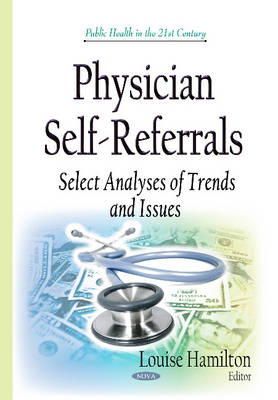 Louise Hamilton - Physician Self-Referrals: Select Analyses of Trends & Issues - 9781634634441 - V9781634634441