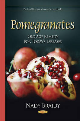 Nady Braidy - Pomegranates: Old Age Remedy for Todays Diseases - 9781634634564 - V9781634634564