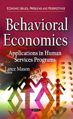 Lance Mason - Behavioral Economics: Applications in Human Services Programs - 9781634634809 - V9781634634809