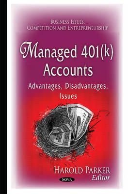 Harold Parker - Managed 401(k) Accounts: Advantages, Disadvantages, Issues - 9781634635929 - V9781634635929