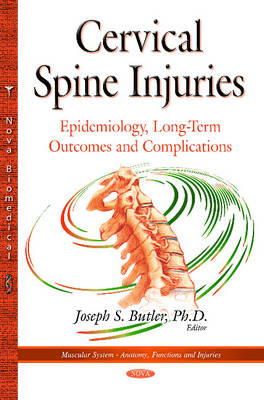 Josephs Butler - Cervical Spine Injuries: Epidemiology, Long-Term Outcomes & Complications - 9781634635981 - V9781634635981