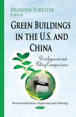 Brenden Forester - Green Buildings in the U.S. & China: Development & Policy Comparisons - 9781634636414 - V9781634636414