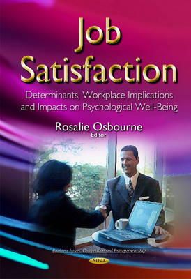 Rosalie Osbourne - Job Satisfaction: Determinants, Workplace Implications & Impacts on Psychological Well-Being - 9781634636490 - V9781634636490