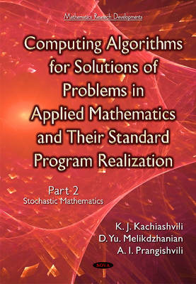 Kartlos Joseph Kachiashvili - Computing Algorithms of Solution of Problems of Applied Mathematics & Their Standard Program Realization: Part 2 -- Stochastic Mathematics - 9781634636841 - V9781634636841