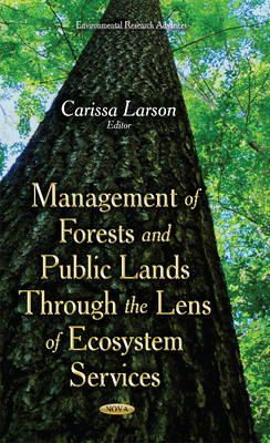 Carissa Larson - Management of Forests & Public Lands Through the Lens of Ecosystem Services - 9781634637268 - V9781634637268